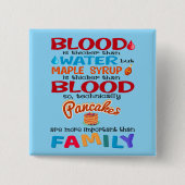 血は水より厚いがメープルシロップは 缶バッジ (正面)