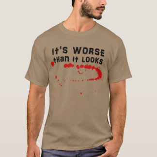血デザインそれは皮肉に見えるより悪いH Tシャツ