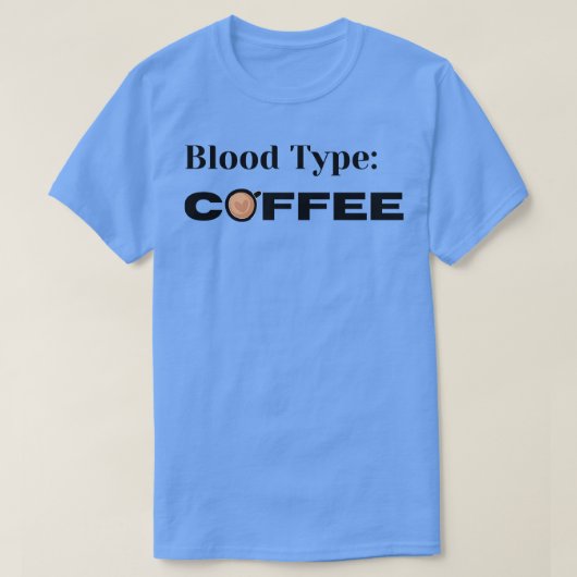 血液型コーヒーコおもしろいーヒー愛好家デザイン Tシャツ (デザイン正面)