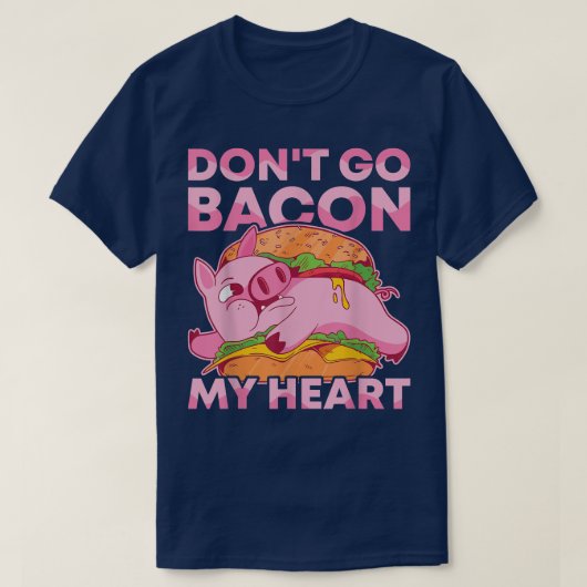 行かないでベーコンマイハートBBQピグローストバーベキュー Tシャツ (デザイン正面)