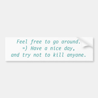 行き渡るために自由に感じて下さい。 バンパーステッカー