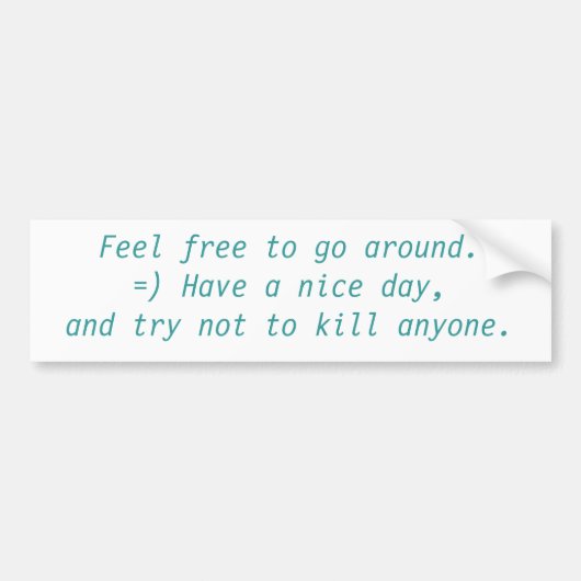 行き渡るために自由に感じて下さい。 バンパーステッカー (正面)