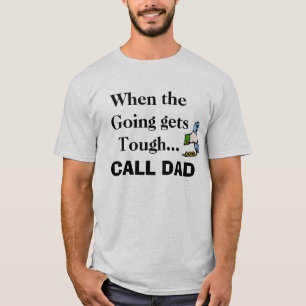 行くことが堅く…なるとき、呼出しパパ電話をかけて下さい Tシャツ