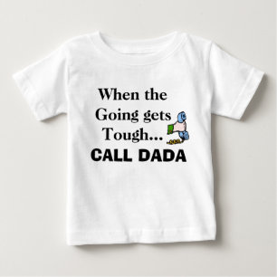 行くことが堅く…なるとき、呼出しDADA電話をかけて下さい ベビーTシャツ