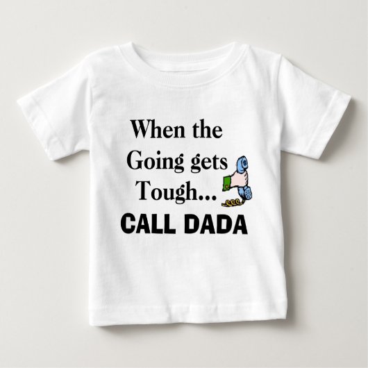 行くことが堅く…なるとき、呼出しDADA電話をかけて下さい ベビーTシャツ (正面)