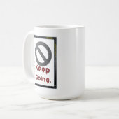 行くことを保って下さい コーヒーマグカップ (正面左)