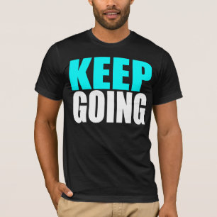 行くことを保って下さい Tシャツ