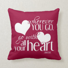 行くところはどこでも、すべてのあなたのハートと行って下さい クッション