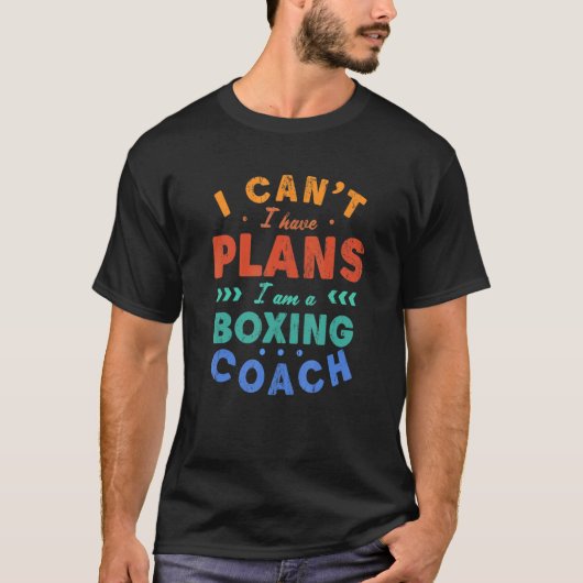 行けない予定がある ボクシングコーチ ボクサー ユーモア Tシャツ (正面)