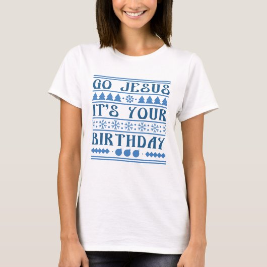行けイエスそれがあなたの誕生日 Tシャツ (正面)