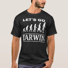 行こうダーウィンおもしろい皮肉な女性男性が行こう  Tシャツ