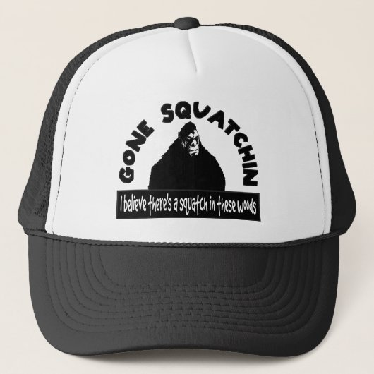 行ったSquatchin -これらの森にSQUATCHがあります! キャップ (正面)