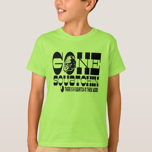 行ったSquatchin -これらの森にSQUATCHがあります Tシャツ (正面)