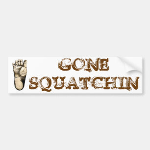 行ったSquatchin (すべての大きい足のハンターへの捧げ物) バンパーステッカー