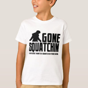 行ったSquatchin -ビッグフットのおもしろいな信者 Tシャツ