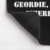 行ってもどこで、Geordie常にです マウスパッド (コーナー)