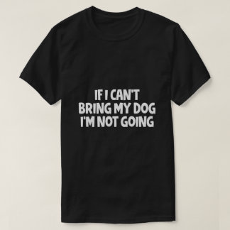 行もしかない犬は連れてこない Tシャツ