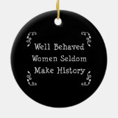 行儀が良い女性はほとんど歴史を作りません セラミックオーナメント (裏面)