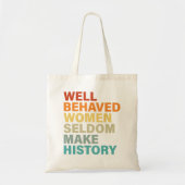 行儀の良い女性が歴史を作ることはほとんどない - ユーモア トートバッグ (正面)