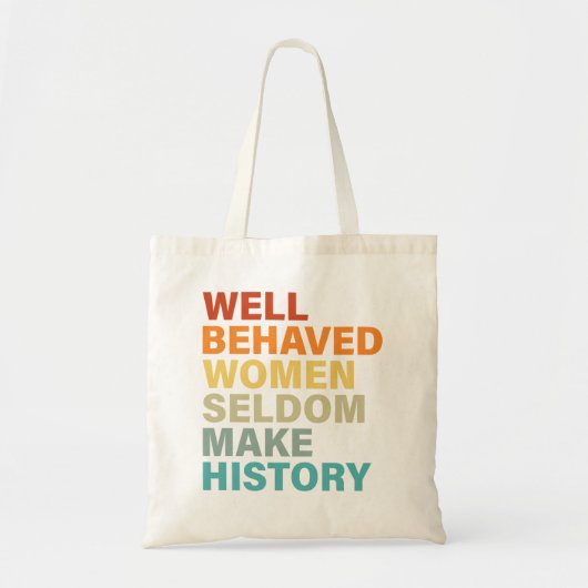 行儀の良い女性が歴史を作ることはほとんどない - ユーモア トートバッグ (正面)