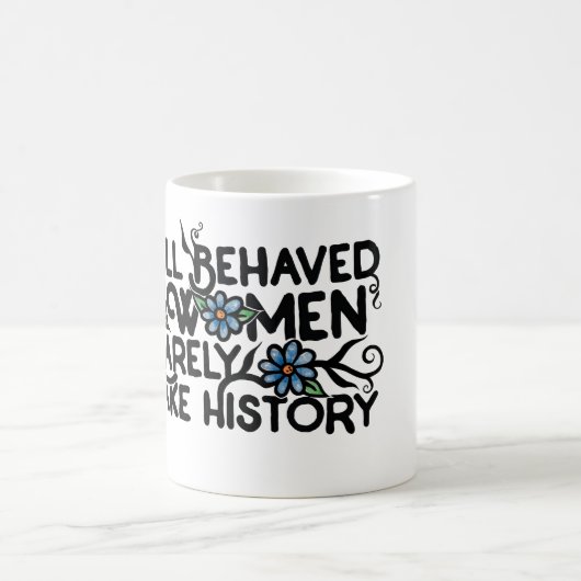 行儀の良い女性はめったに歴史を作らない コーヒーマグカップ (中央)