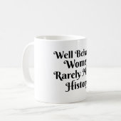 行儀の良い女性はめったに歴史を作らない コーヒーマグカップ (正面左)