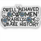 行儀の良い女性はめったに歴史を作らない シール (正面)