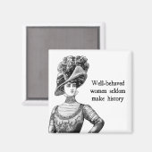 行儀の良い女性はめったに歴史を作らない マグネット (正面/裏面)