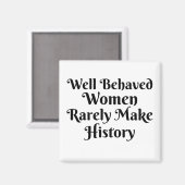 行儀の良い女性はめったに歴史を作らない マグネット (正面/裏面)