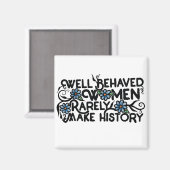 行儀の良い女性はめったに歴史を作らない マグネット (正面/裏面)