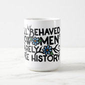 行儀の良い女性はめったに歴史を作らない モーフィングマグカップ (中央)