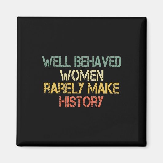 行儀の良い女性はめったに歴史フェミニズムおもしろいEquを作らない マグネット (正面)