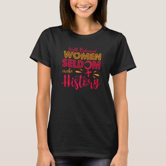行儀の良い女性はめったにFのために歴史を作らない Tシャツ (正面)