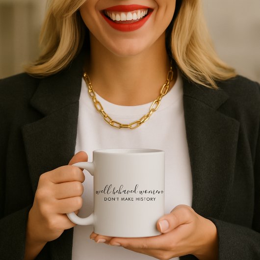 行儀の良い女性は歴史を作らない引用文 コーヒーマグカップ