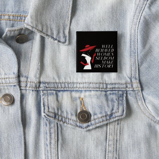 行儀の良い女性は歴史を作ることはめったにない 缶バッジ (インサイチュ)