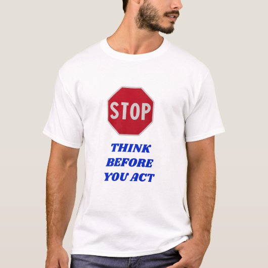 行動する前に立ち止まって考えよう Tシャツ (正面)