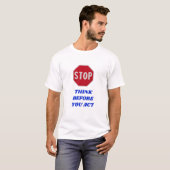 行動する前に立ち止まって考えよう Tシャツ (正面フル)