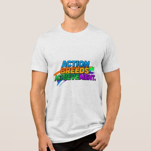 行動は成果を生み出す。 トライブレンドＴシャツ (正面)