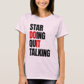 行動を開始し、話すのをやめよう Tシャツ (正面)