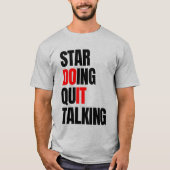 行動を開始し、話すのをやめよう Tシャツ (正面)