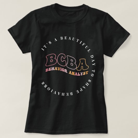 行動アナリストBCBA、行動セラピスト、ABA The Tシャツ (デザイン正面)