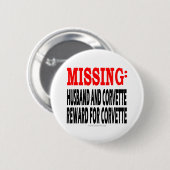 行方不明の夫およびコルベット: コルベットのための報酬 缶バッジ (正面&裏面)