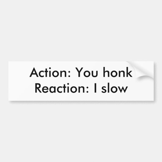 行為: honkReaction: 遅いI バンパーステッカー (正面)