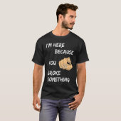 衣料品を壊したから来たわ Tシャツ (正面フル)