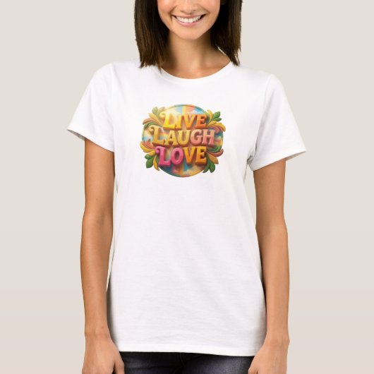 表現力のあるLIVE LAUGH LOVEビジュアルデザイン Tシャツ (正面)