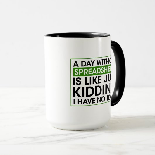 表計算シートのない日は冗談に似ている… マグカップ (正面右)