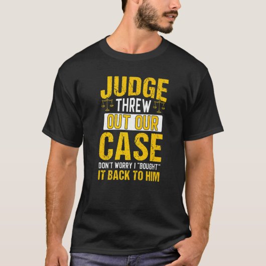 裁判官は我々の訴訟弁護士法弁護士Grpを投げ出した Tシャツ (正面)