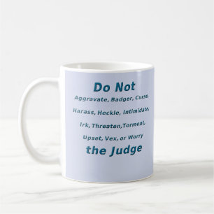 裁判官をうんざりさせないで下さい コーヒーマグカップ