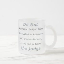 裁判官をうんざりさせないで下さい フロストグラスマグカップ