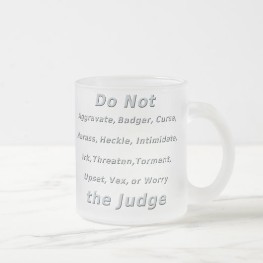 裁判官をうんざりさせないで下さい フロストグラスマグカップ (右)
